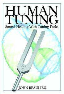 human tuning - sound healing with tuning forks book
