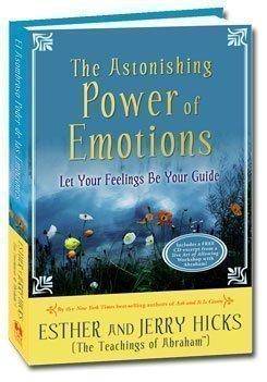 Astonishing Power of Emotions: Let Your Feelings Be Your Guide by Esther and Jerry Hicks (includes CD)